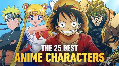 The Top 25 Greatest Anime Characters of All Time .